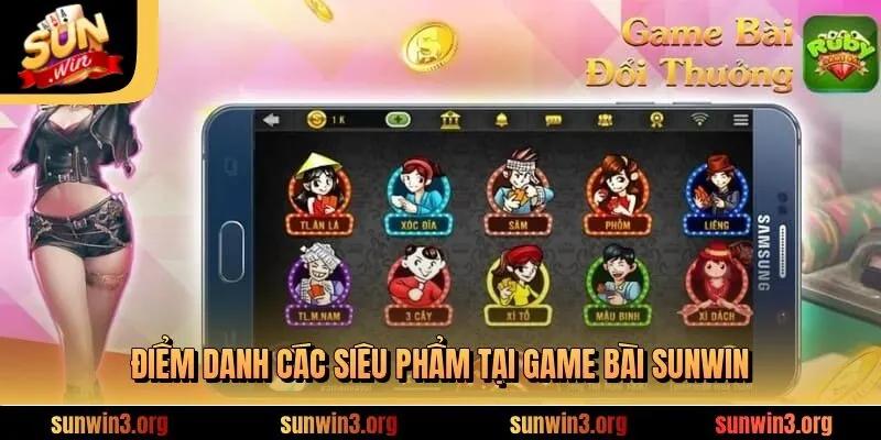 Điểm danh các siêu phẩm tại game bài SUNWIN