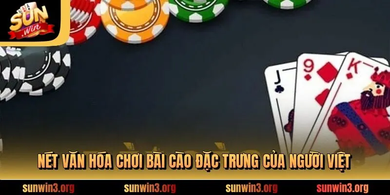Nét văn hóa chơi bài cào đặc trưng của người Việt